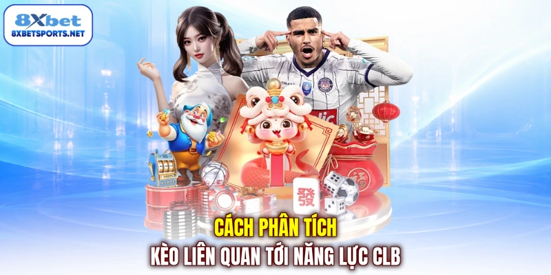 Cách phân tích kèo liên quan tới năng lực CLB